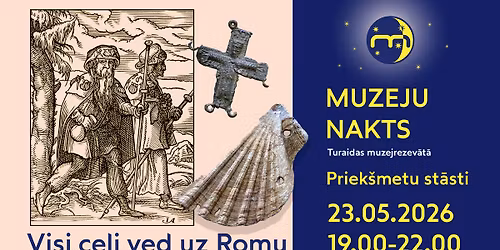Muzeju nakts \u2013 \u201cVisi ce\u013ci ved uz Romu\u201d