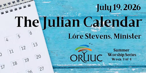 Sunday Morning Worship: The Julian Calendar