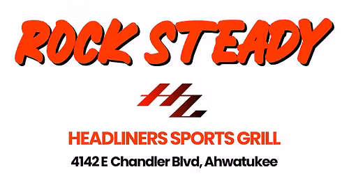 Rock Steady at Headliners!