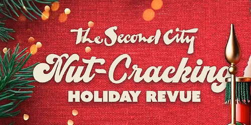 The Second City - Nut-Cracking Holiday Revue