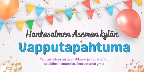 Vapputapahtuma Hankasalmen Aseman kyl\u00e4ll\u00e4!