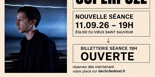 [NOUVELLE S\u00c9ANCE DISPONIBLE] SUPERPOZE - D\u00e9clic Festival
