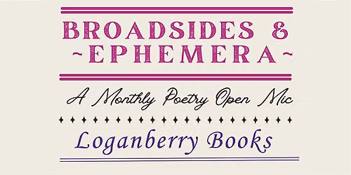 Broadsides & Ephemera Poetry Open Mic, ft. Rikki Santer