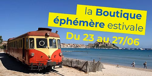 La boutique \u00e9ph\u00e9m\u00e8re du train saison estivale