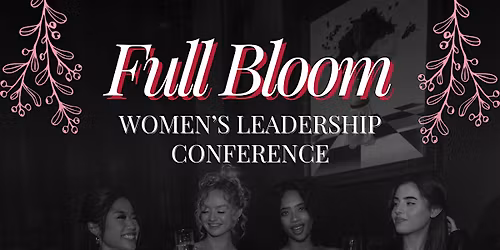 Full Bloom Women's Leadership Conference