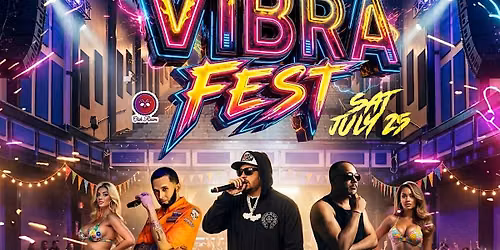 "NTG, SENSATO DEL PATIO Y DJ PLAYERO" | POWERED BY VIBRA FEST| SAT\/JUL\/25TH