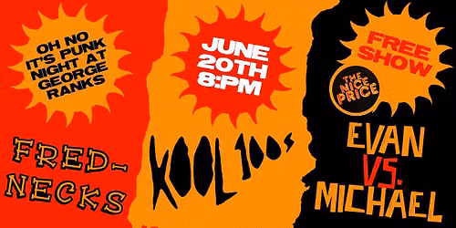 PUNK NIGHT AT GEORGE RANKS FEAT. EVAN VS. MICHAEL \/ KOOL 100S \/ FREDNECKS