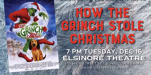 Elsinore Holiday Film: How the Grinch Stole Christmas