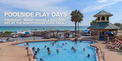 Poolside Play Days: Magic Shows & Balloon Art at The Beach House