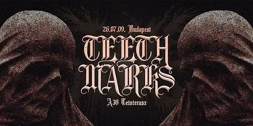 TEETH MARKS \/\/ A38 Tet\u0151terasz \/\/ 07.09.