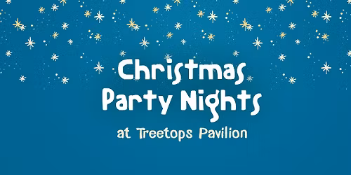 Treetops Pavilion Christmas Party Nights