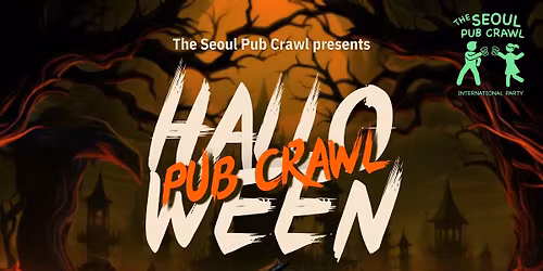 HALLOWEEN PUB CRAWL [ ITAEWON\/ SATURDAY ]