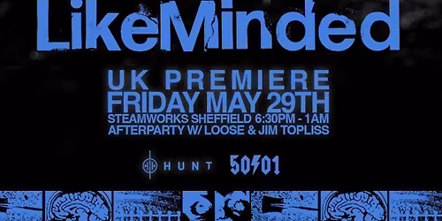 LIKEMINDED - UK Premiere - Sheffield