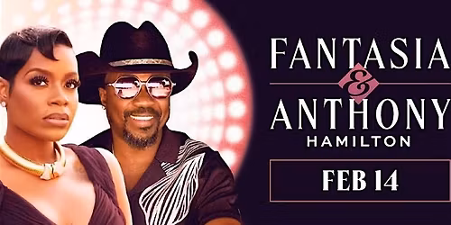 \u269c\ufe0fSuite Ticket ~Fantasia & Anthony Hamilton (VDAY @THE SUITE)\u269c\ufe0f