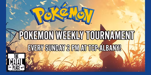 Pok\u00e9mon Weekly Sunday at TCP-Albany! 