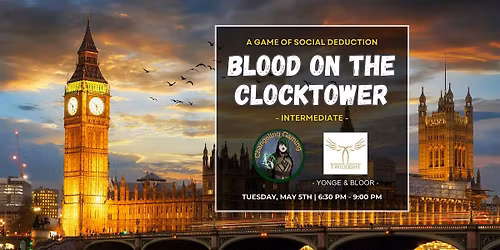 Blood on the Clocktower (Int) @ Twilight Caf\u00e9 (Yonge & Bloor) Toronto