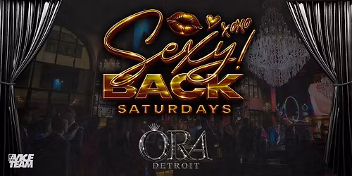 Sexy Back Saturdays at Ora Detroit!