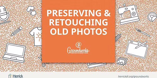 Preserving & Retouching Old Photos