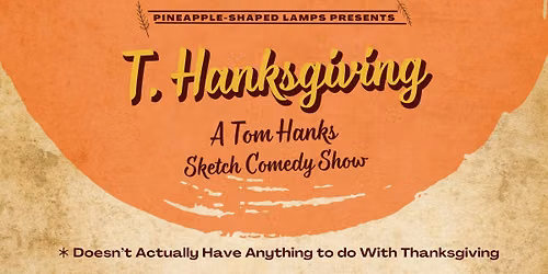 T. Hanksgiving: A Tom Hanks Comedy Show
