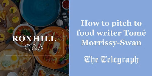 Q&A: How to pitch to food writer Tom\u00e9 Morrissy-Swan