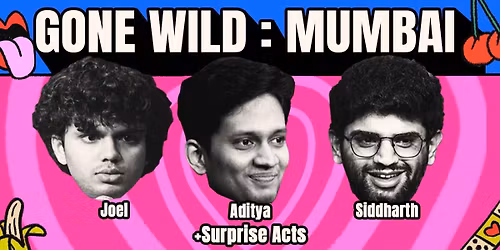 Gone Wild : Mumbai