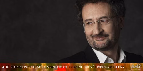  Kapuletovci a Montekovci \u2013 koncertn\u00e9 uvedenie opery