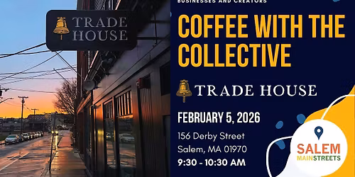 Coffee with the Collective & Salem Main Streets at Trade House