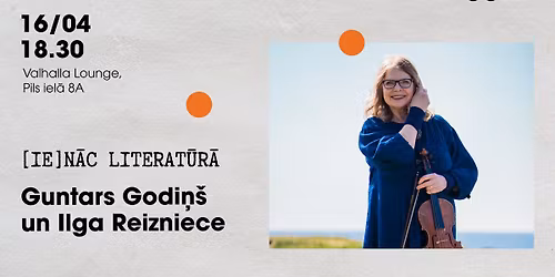 \u201c[Ie]n\u0101c literat\u016br\u0101\u201d. Guntars Godi\u0146\u0161 un Ilga Reizniece