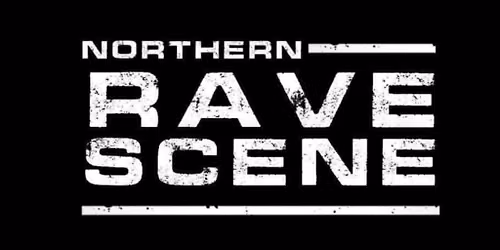 NORTHERN RAVE SCENE - Guest List