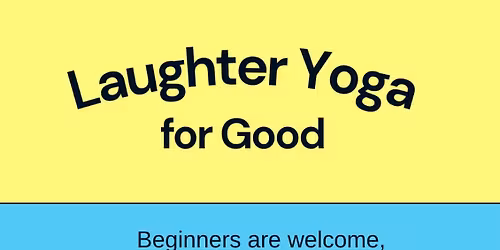 LAUGHTER YOGA FOR GOOD | THE WORKSHOP