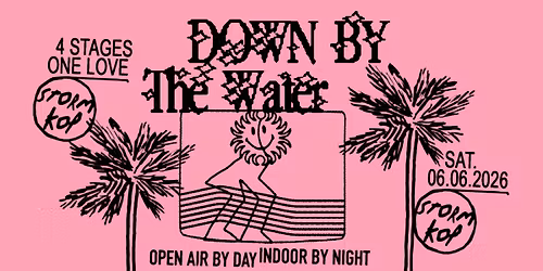DOWN BY THE WATER FESTIVAL \ua540 OPEN AIR BY DAY \ua540 INDOOR BY NIGHT
