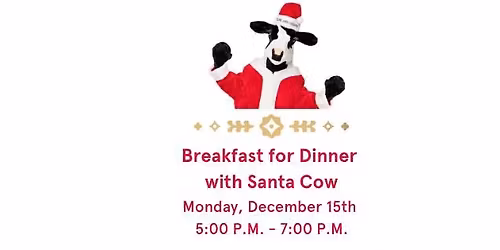Breakfast for Dinner with Santa Cow