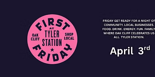 First Fridays Oak Cliff @Tyler Station