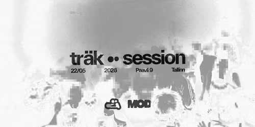 TR\u00c4K\u2022\u2022session @MOD