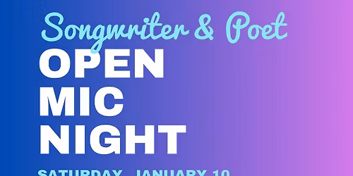 Winter Songwriters\u2019 & Poets\u2019 Open Mic