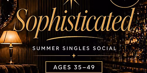 Match and Meet: Sophisticated Edition (Ages 35\u201349) | Summer Singles Social