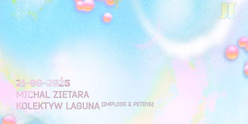 J1 | Michal Zietara, Kolektyw Laguna (implode & Peteya)