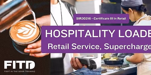 HOSPITALITY LOADED - Certificate III in Retail