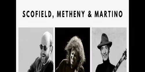 Scofield, Metheny & Martino