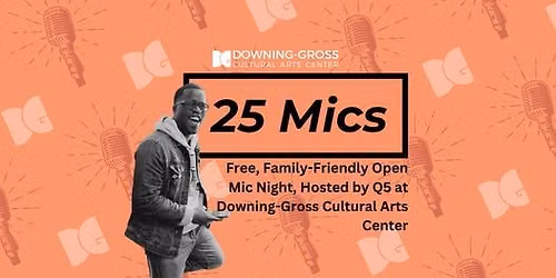 25 Mics- Free, Family-Friendly Open Mic Night