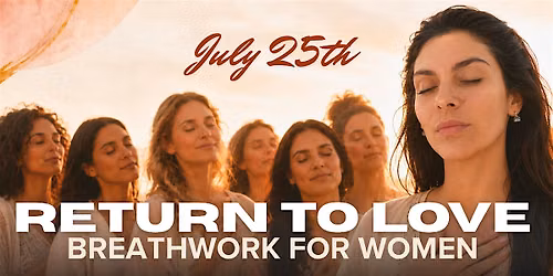 BREATHWORK for women: Return to Love