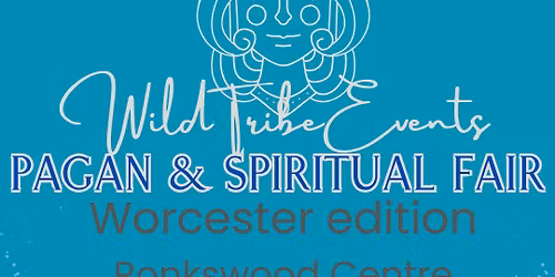 Wild Tribe Events Pagan & Spiritual Fair - Worcester \u2728\ufe0f