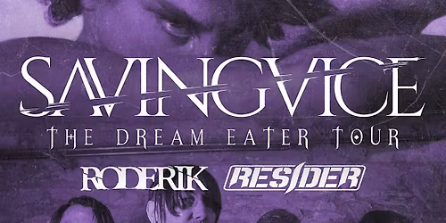 Dream Eater Tour: Saving Vice, RODERIK, Resider @ The Nail