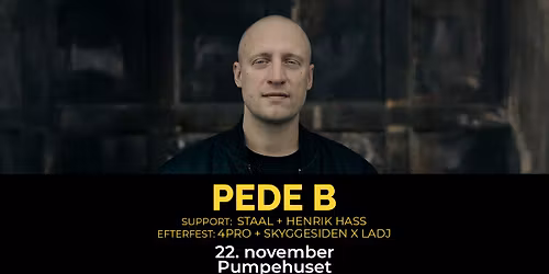 Pede B [support: STAAL & Henrik Hass] \/\/ Pumpehuset