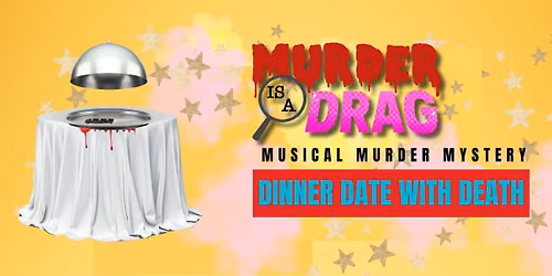 Murder is a Drag: Dinner Date WIth Death