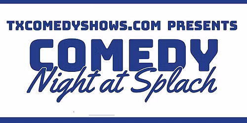 Fiesta Kickoff Comedy Night at Splach