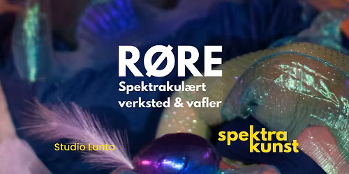 R\u00d8RE - Spektrakul\u00e6rt Verksted & Vafler - p\u00e5meldingsfrist \ud83d\udd25\ud83d\udcc6