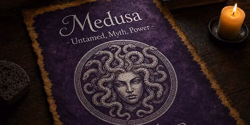 Medusa Untamed, Myth, Power | August 7th | 6 to 8pm