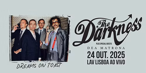 THE DARKNESS | DREAMS ON TOAST TOUR 2025 | LISBOA