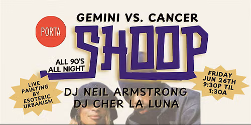 SHOOP! 90'S Party w\/ Neil Armstrong and Live Painting w\/ Esoteric Urbanism